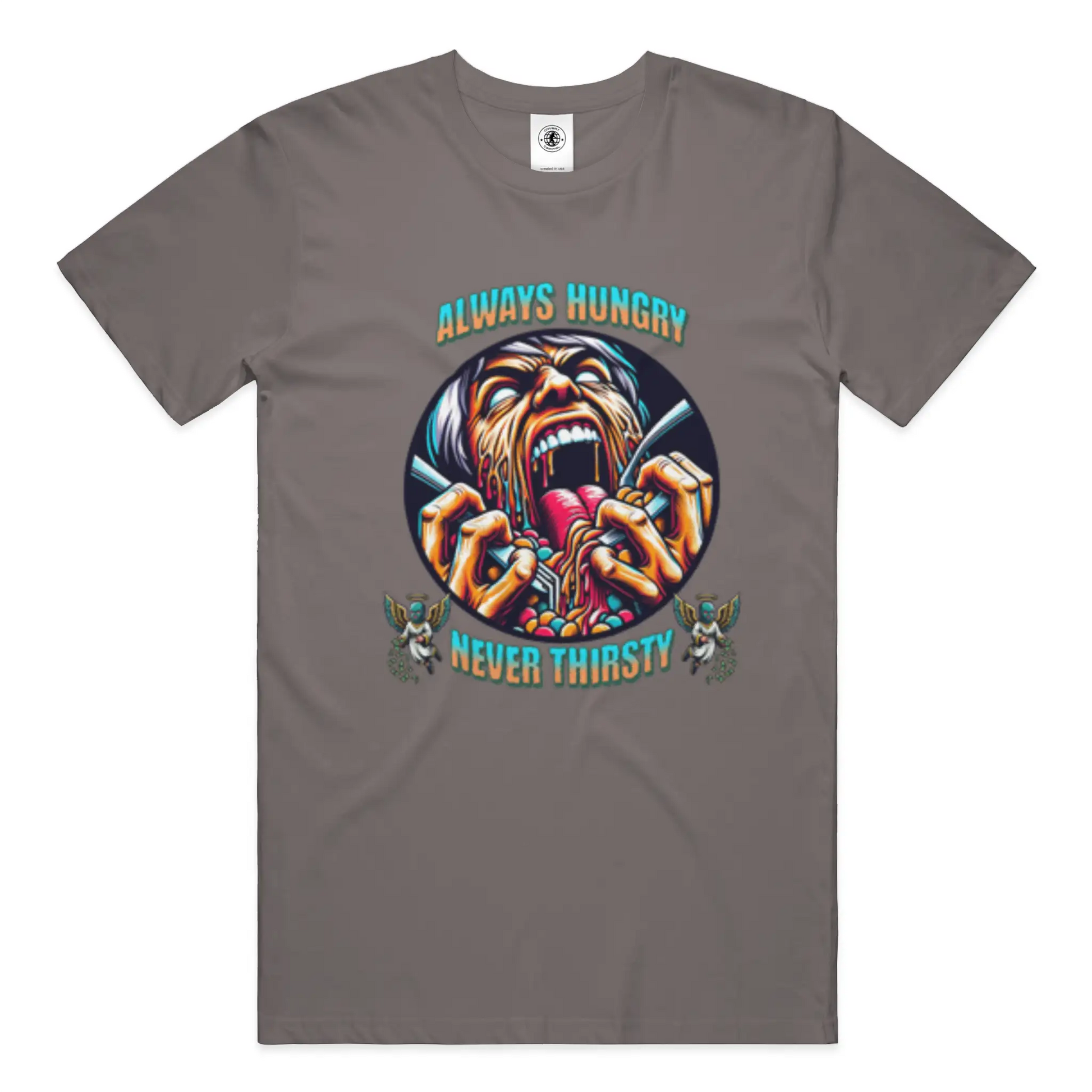 Always Hungry Never Thirsty T Shirt