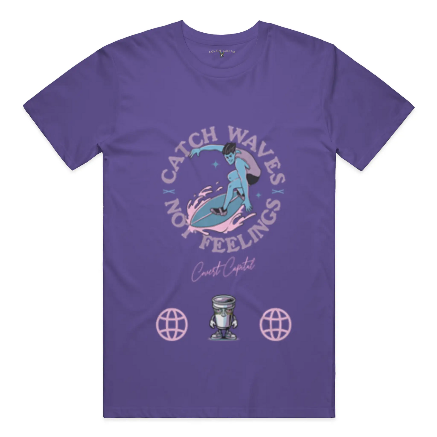 Catch Waves Not Feelings T-shirt