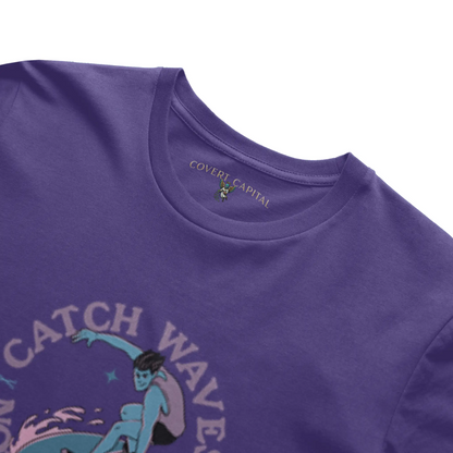 Catch Waves Not Feelings T-shirt