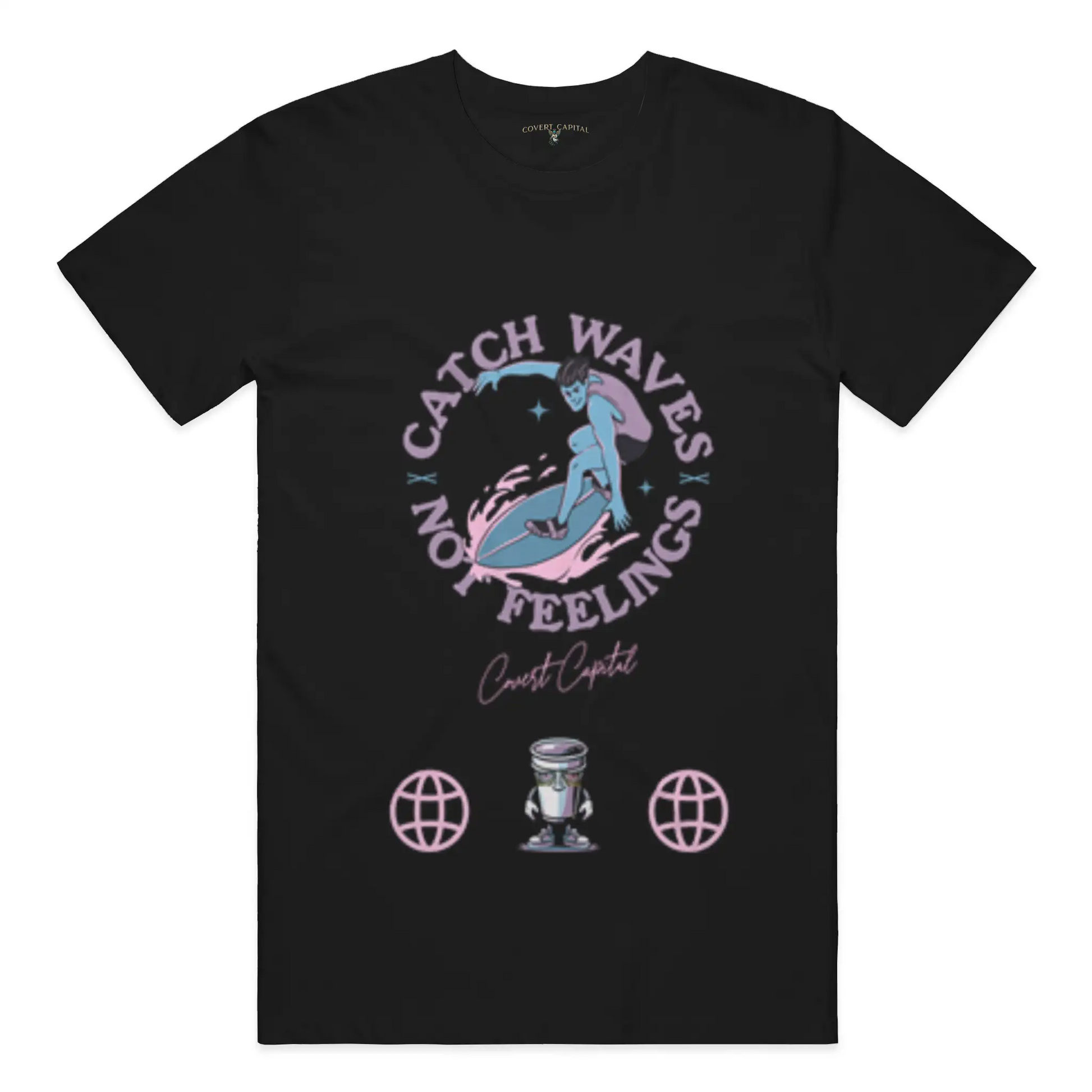 Catch Waves Not Feelings T-shirt