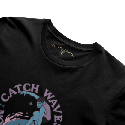 Catch Waves Not Feelings T-shirt