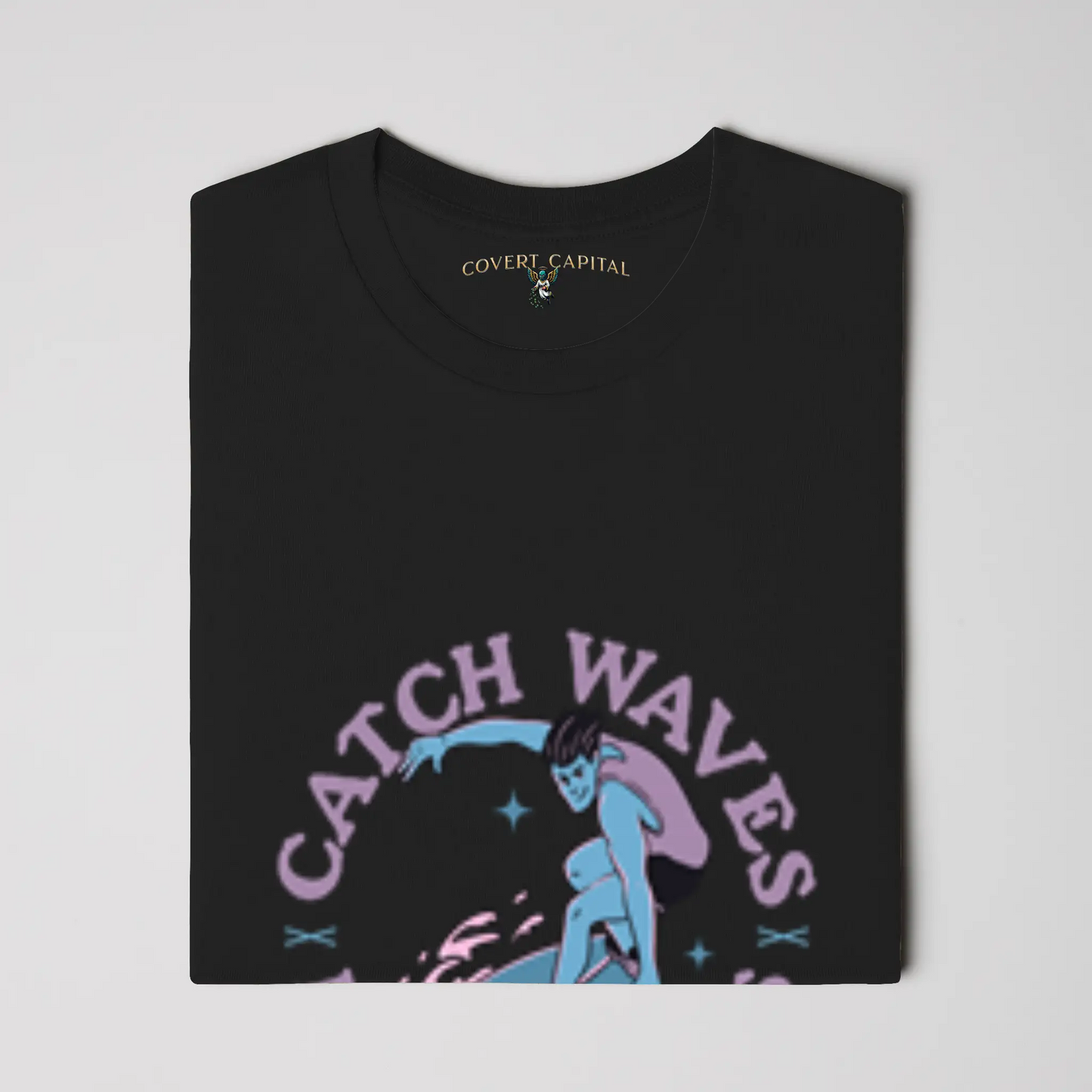 Catch Waves Not Feelings T-shirt
