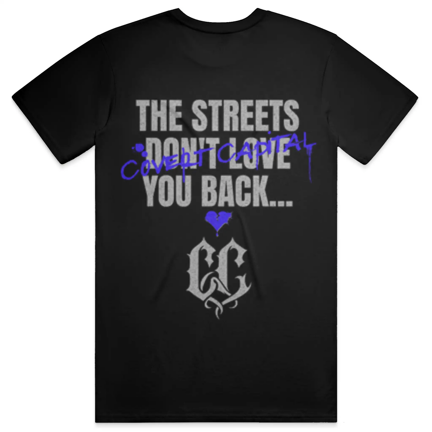 The Streets Don't Love You Back T-shirt
